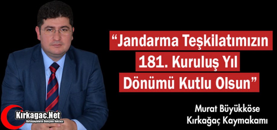 BÜYÜKKÖSE, JANDARMA TEŞKİLATININ 181.YILINI KUTLADI