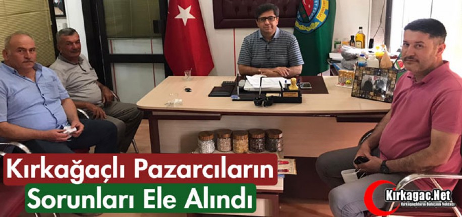 KIRKAĞAÇLI PAZARCILARIN SORUNLARI ELE ALINDI