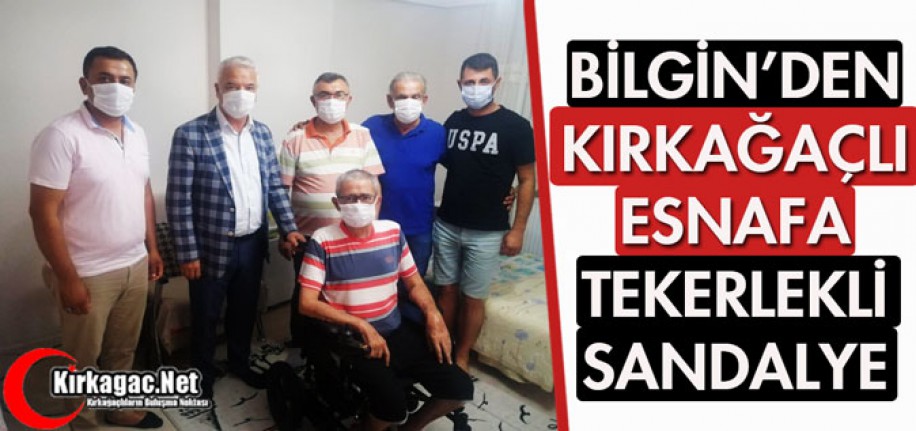 BİLGİN'DEN KIRKAĞAÇLI ESNAFA TEKERLEKLİ SANDALYE