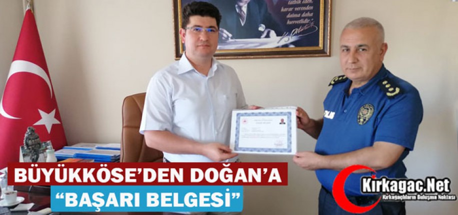 BÜYÜKKÖSE'DEN DOĞAN'A "BAŞARI BELGESİ"