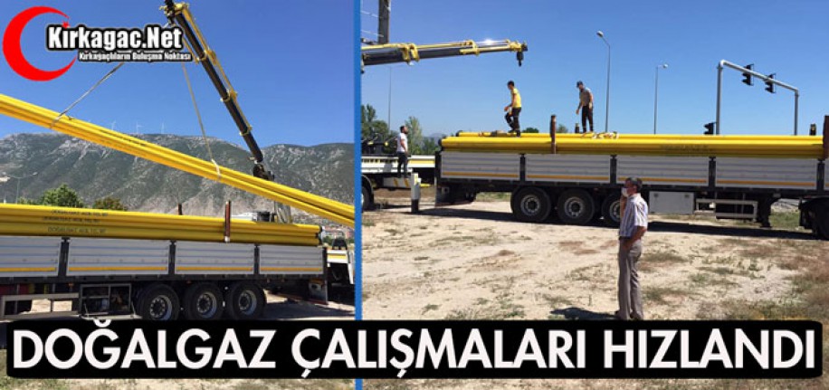 DOĞALGAZ ÇALIŞMALARI HIZLANDI