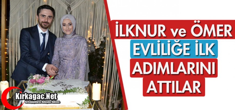 İLKNUR ve ÖMER EVLİLİĞE İLK ADIMINI ATTI