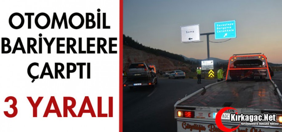 OTOMOBİL BARİYERLERE ÇARPTI 3 YARALI