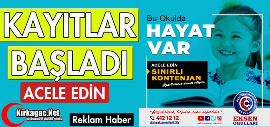 AKHİSAR EKSEN OKULLARINDA KAYITLAR BAŞLADI