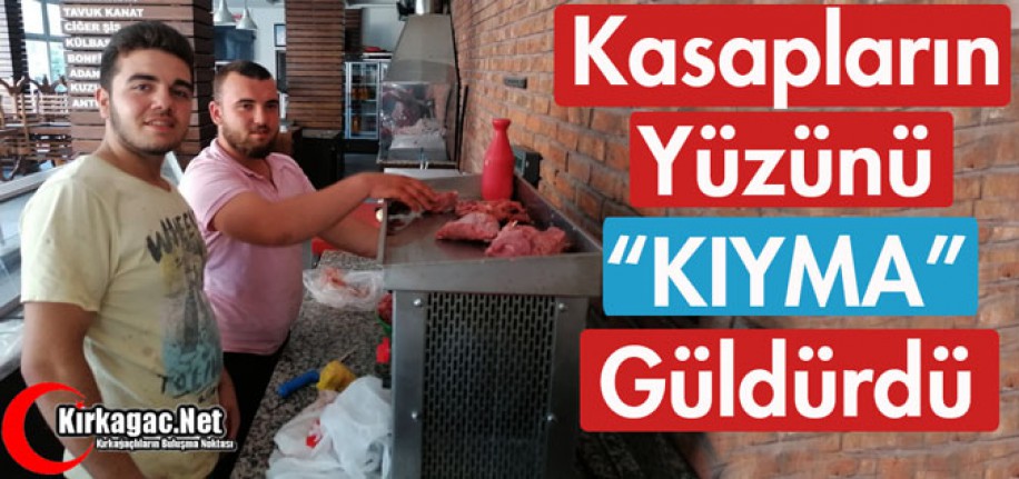 KASAPLARIN YÜZÜNÜ "KIYMA" GÜLDÜRDÜ