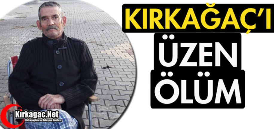 KIRKAĞAÇ'I ÜZEN ÖLÜM