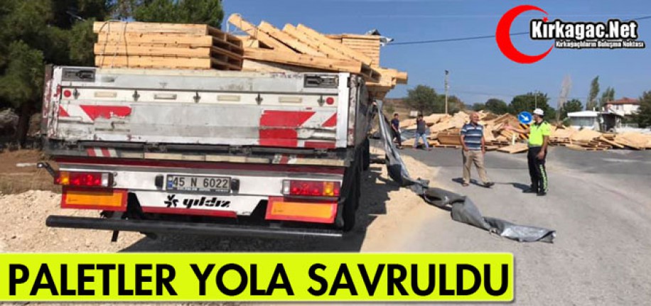 PALETLER YOLA SAVRULDU