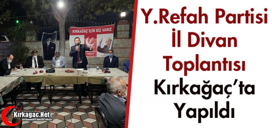 Y.REFAH PARTİSİ İL DİVAN TOPLANTISI KIRKAĞAÇ'TA YAPILDI