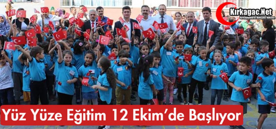 12 EKİM'DE YÜZ YÜZE EĞİTİM BAŞLIYOR