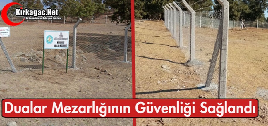 DUALAR MEZARLIĞININ GÜVENLİĞİ SAĞLANDI