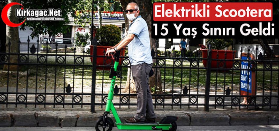 ELEKTRİKLİ SCOOTER İÇİN 15 YAŞ SINIRI