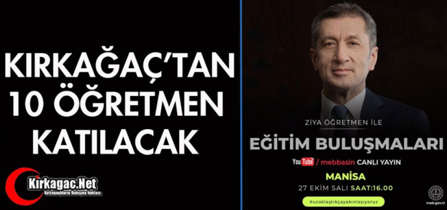 KIRKAĞAÇLI ÖĞRETMENLER BAKAN SELÇUK İLE BULUŞACAK