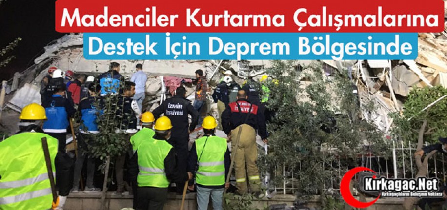 MADENCİLER KIRKAĞAÇ'TAN DEPREM BÖLGESİNE HAREKET ETTİ