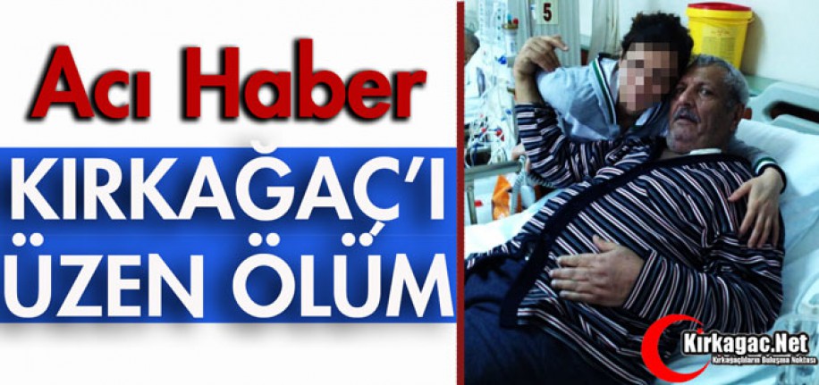 ACI HABER...KIRKAĞAÇ'I ÜZEN ÖLÜM