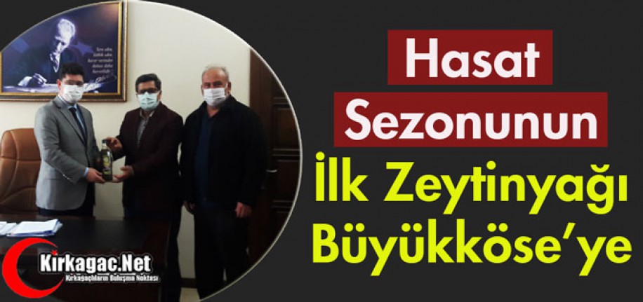 HASAT SEZONUNUN İLK ZEYTİNYAĞI BÜYÜKKÖSE'YE