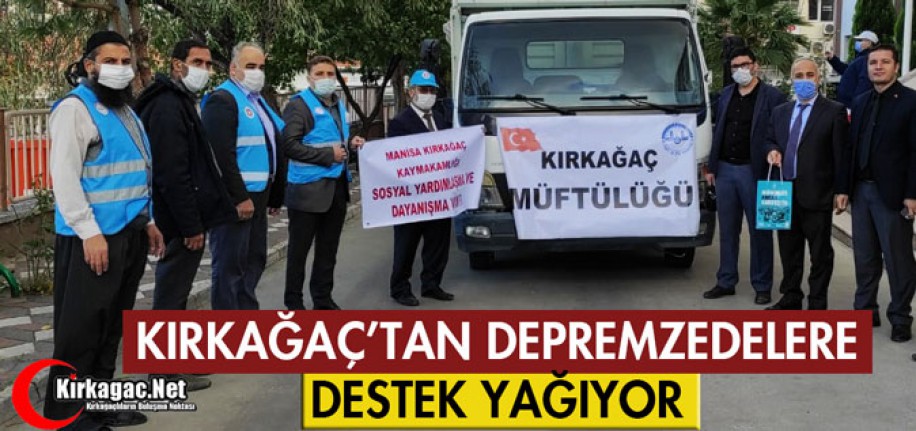 KIRKAĞAÇ'TAN DEPREMZEDELERE DESTEK YAĞIYOR