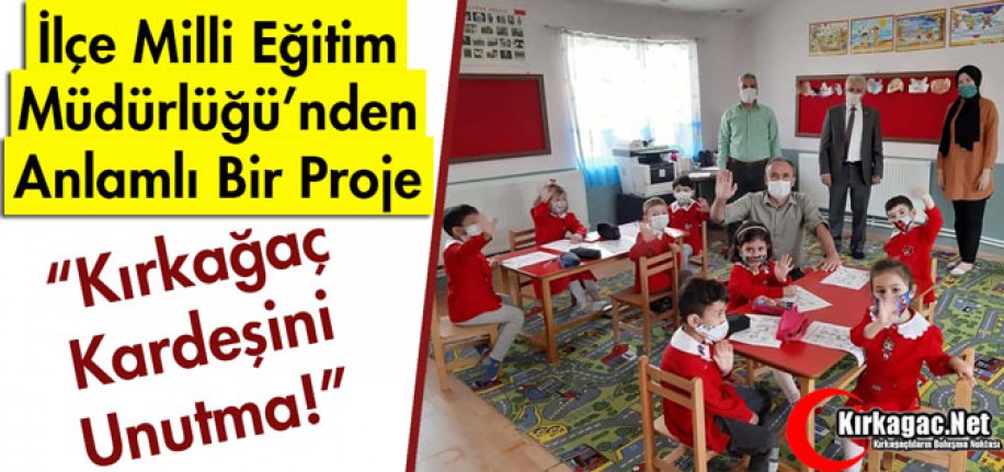 KIRKAĞAÇ İLÇE MİLLİ EĞİTİM MÜDÜRLÜĞÜ’NDEN ANLAMLI BİR PROJE