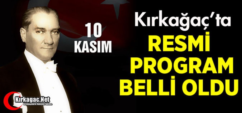 KIRKAĞAÇ'TA 10 KASIM PROGRAMI BELLİ OLDU