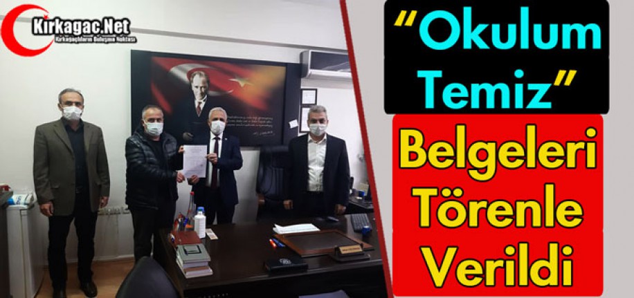 "OKULUM TEMİZ" BELGELERİ VERİLDİ