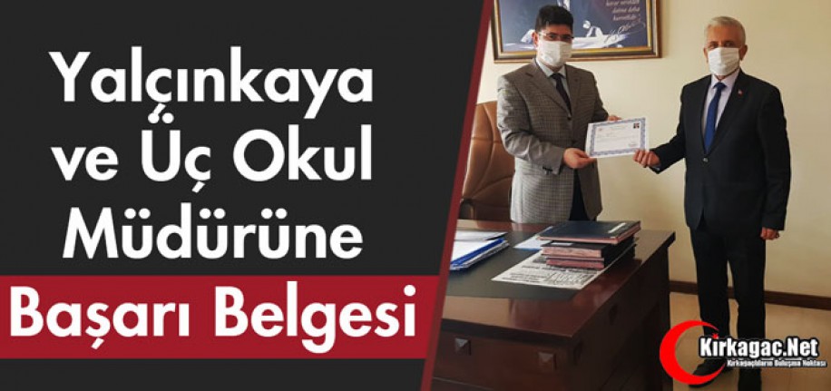 YALÇINKAYA ve ÜÇ OKUL MÜDÜRÜNE BAŞARI BELGESİ