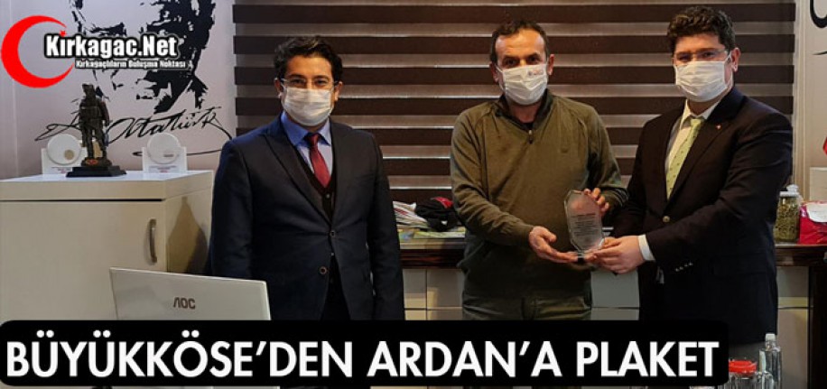 BÜYÜKKÖSE'DEN ARDAN'A PLAKET