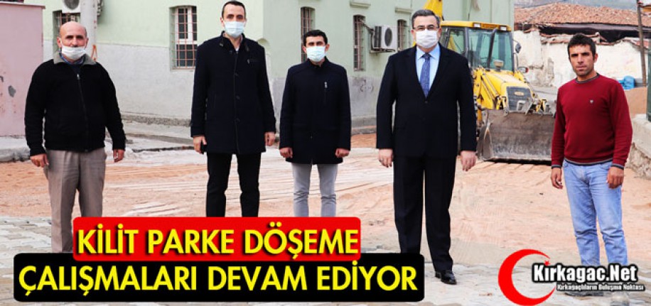 KİLİT PARKE DÖŞEME ÇALIŞMALARI DEVAM EDİYOR