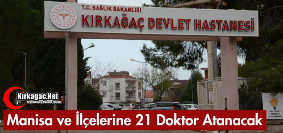 MANİSA'YA 21 DOKTOR ATANACAK