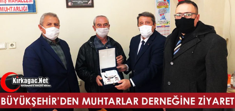 BÜYÜKŞEHİR'DEN MUHTARLAR DERNEĞİNE ZİYARET