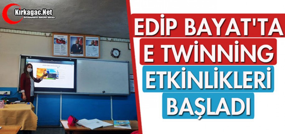 EDİP BAYAT'TA E TWİNNİNG ETKİNLİKLERİ BAŞLADI