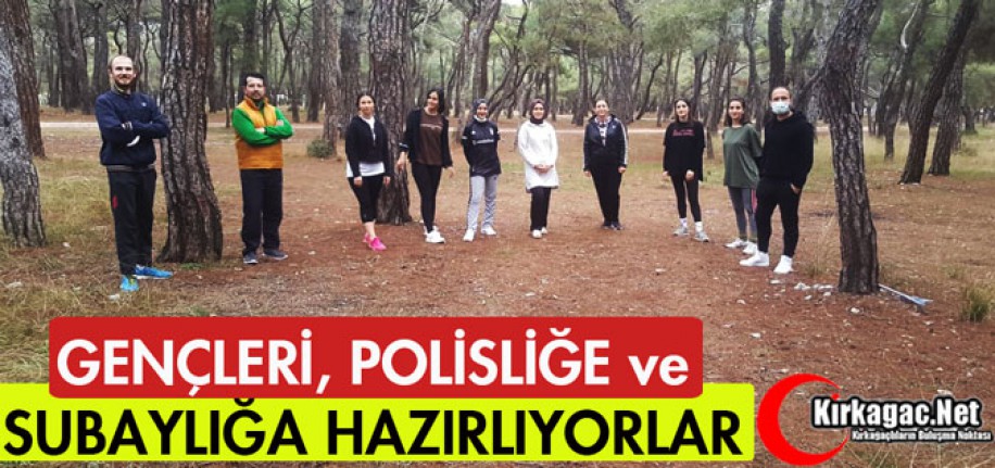 GENÇLERİ POLİSLİĞE ve SUBAYLIĞA HAZIRLIYORLAR