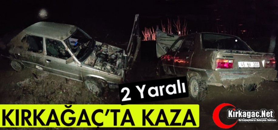 KIRKAĞAÇ'TA KAZA 2 YARALI