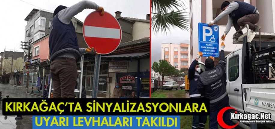 KIRKAĞAÇ'TA SİNYALİZASYONLARA UYARI LEVHALARI TAKILDI