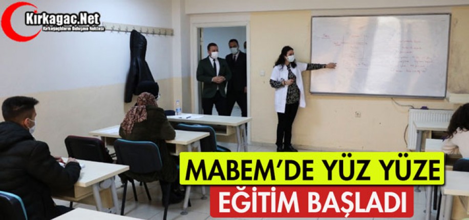 MABEM'DE YÜZ YÜZE EĞİTİM BAŞLADI