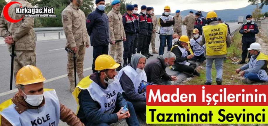 MADEN İŞÇİLERİNİN TAZMİNAT SEVİNCİ