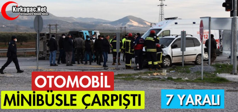 MİNİBÜS, OTOMOBİLLE ÇARPIŞTI 7 YARALI