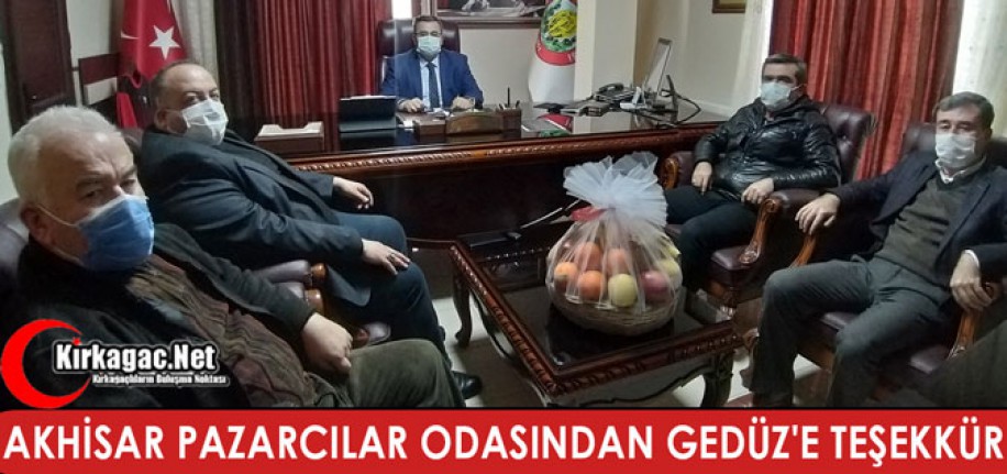 AKHİSAR PAZARCILAR ODASINDAN GEDÜZ'E TEŞEKKÜR