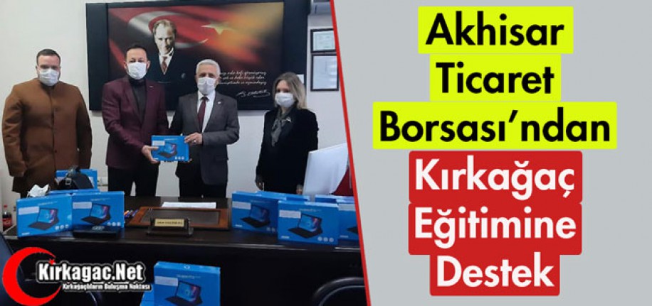 AKHİSAR TİCARET BORSASINDAN KIRKAĞAÇ EĞİTİMİNE DESTEK