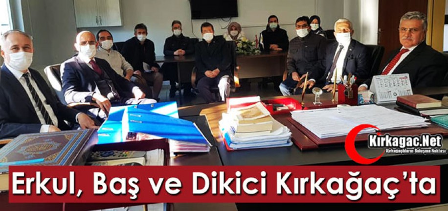 ERKUL, BAŞ ve DİKİCİ KIRKAĞAÇ’TA