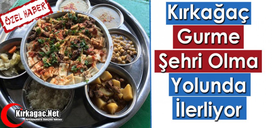 KIRKAĞAÇ GURME ŞEHRİ OLMA YOLUNDA İLERLİYOR