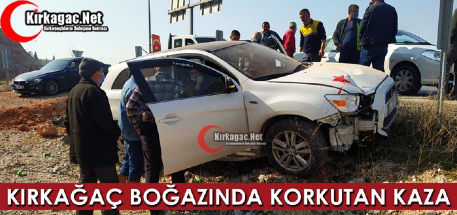 KIRKAĞAÇ BOĞAZINDA KORKUTAN KAZA