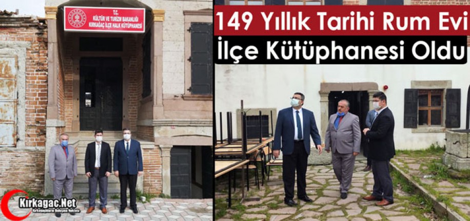 KIRKAĞAÇ’TA 149 YILLIK TARİHİ EV KÜTÜPHANE OLDU