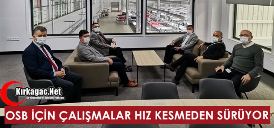 OSB İÇİN ÇALIŞMALAR HIZ KESMEDEN SÜRÜYOR