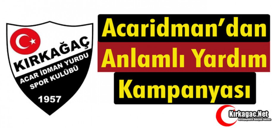 ACARİDMAN’DAN “ANLAMLI” YARDIM KAMPANYASI