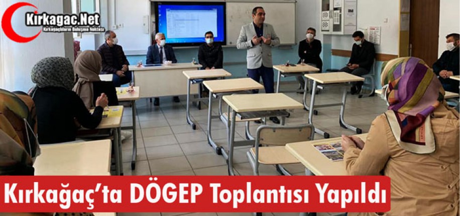 KIRKAĞAÇ’TA DÖGEP TOPLANTISI YAPILDI