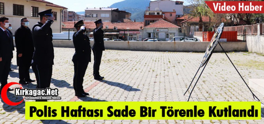 POLİS HAFTASI SADE BİR TÖRENLE KUTLANDI