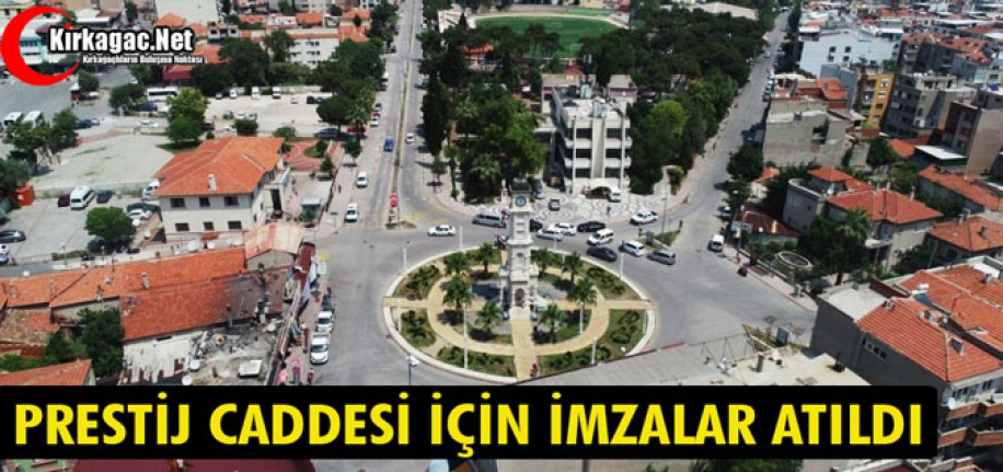 PRESTİJ CADDESİ İÇİN İMZALAR ATILDI