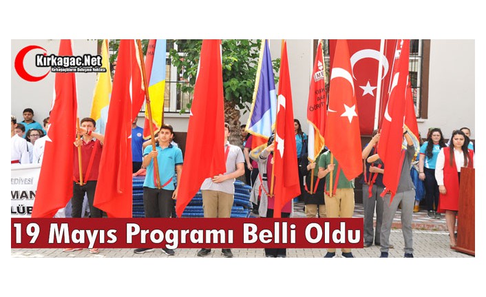 19 MAYIS PROGRAMI BELLİ OLDU