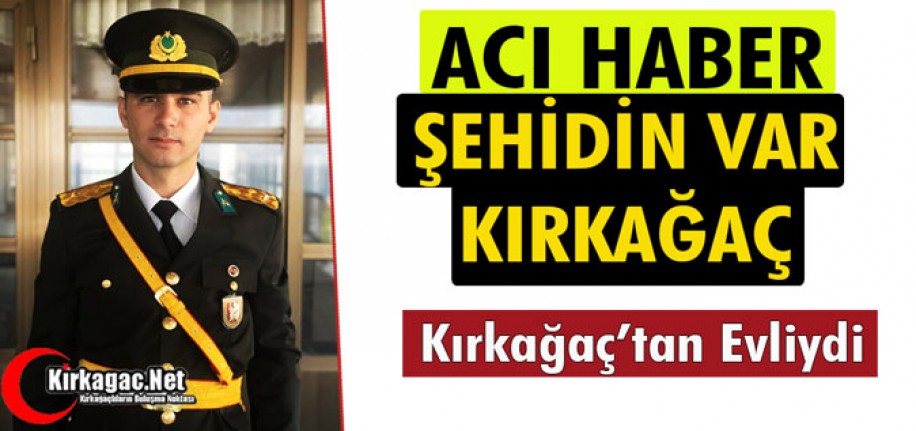 ACI HABER..ŞEHİDİN VAR KIRKAĞAÇ