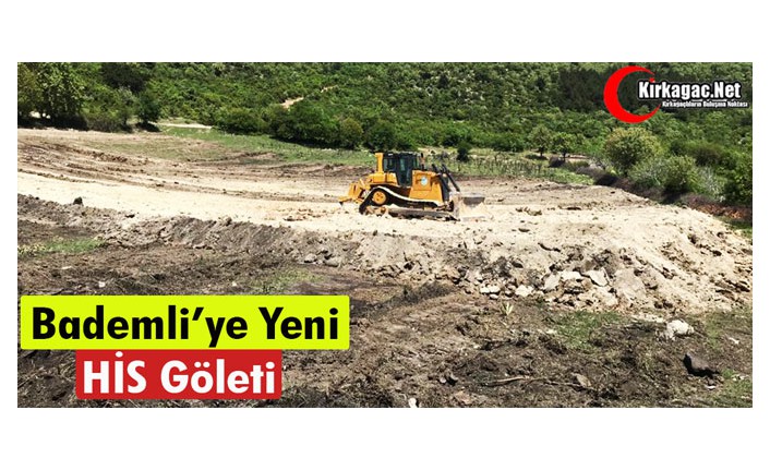 BADEMLİ’YE YENİ HİS GÖLETİ