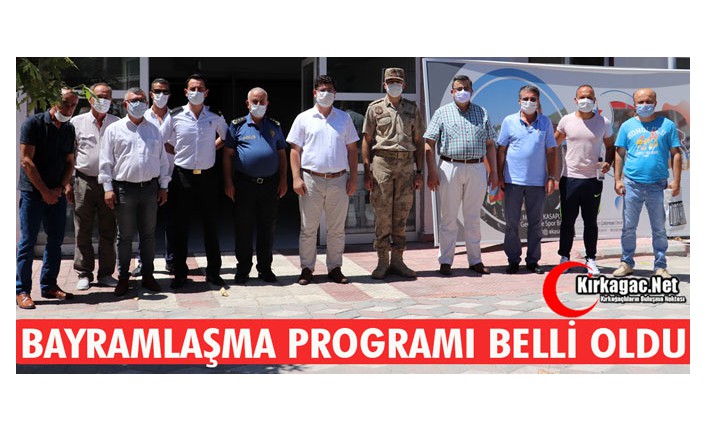 BAYRAMLAŞMA PROGRAMI BELLİ OLDU